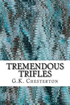 portada Tremendous Trifles: (G.K. Chesterton Classics Collection) (en Inglés)