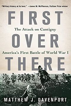 portada First Over There: The Attack on Cantigny, America'S First Battle of World war i (en Inglés)