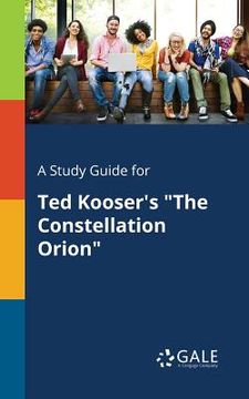 portada A Study Guide for Ted Kooser's "The Constellation Orion"