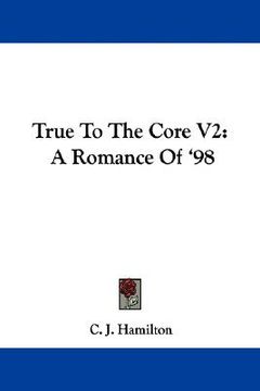portada true to the core v2: a romance of '98