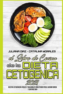 portada El Libro de Cocina de la Dieta Cetogénica 2021: Recetas Cetogénicas Fáciles y Saludables Para Perder Peso, Quemar Grasa y Sentirse Bien (Keto Diet Cookbook 2021) (Spanish Version)