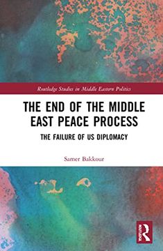 portada The end of the Middle East Peace Process (Routledge Studies in Middle Eastern Politics) (en Inglés)