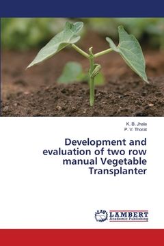 portada Development and evaluation of two row manual Vegetable Transplanter (en Inglés)