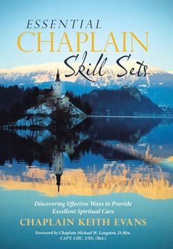 portada Essential Chaplain Skill Sets: Discovering Effective Ways to Provide Excellent Spiritual Care (in English)