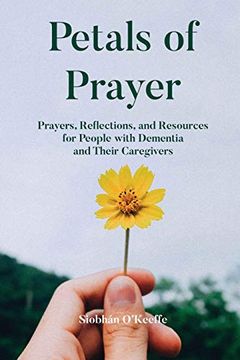 portada Petals of Prayer: Prayers, Reflections, and Resources for People With Dementia and Their Caregivers (in English)