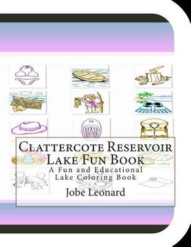 portada Clattercote Reservoir Lake Fun Book: A Fun and Educational Lake Coloring Book