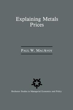portada Explaining Metals Prices: Economic Analysis of Metals Markets in the 1980s and 1990s (en Inglés)