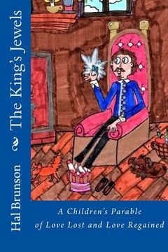 portada The King's Jewels: A Children's Parable of Love Lost and Love Regained (en Inglés)