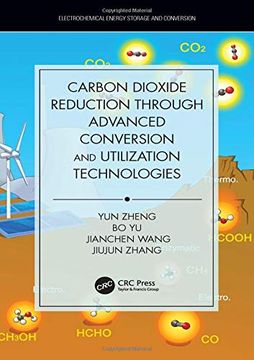portada Carbon Dioxide Reduction Through Advanced Conversion and Utilization Technologies (Electrochemical Energy Storage and Conversion) (en Inglés)
