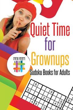 portada Quiet Time for Grownups Sudoku Books for Adults (en Inglés)