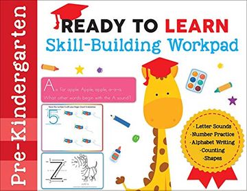 portada Ready to Learn: Pre-Kindergarten Skill-Building Workpad: Letter Sounds, Number Practice, Alphabet Writing, Counting, Shapes (en Inglés)