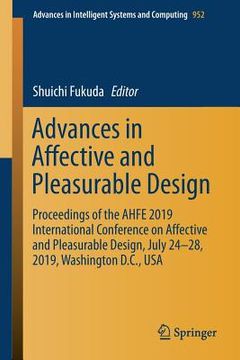portada Advances in Affective and Pleasurable Design: Proceedings of the Ahfe 2019 International Conference on Affective and Pleasurable Design, July 24-28, 2