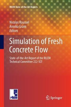 portada Simulation of Fresh Concrete Flow: State-Of-The Art Report of the Rilem Technical Committee 222-Scf (en Inglés)