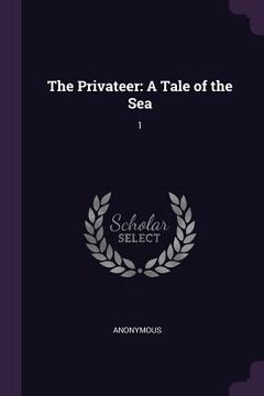 portada The Privateer: A Tale of the Sea: 1 (en Inglés)