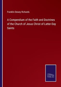 portada A Compendium of the Faith and Doctrines of the Church of Jesus Christ of Latter-Day Saints (en Inglés)