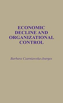 portada Economic Decline and Organizational Control (en Inglés)