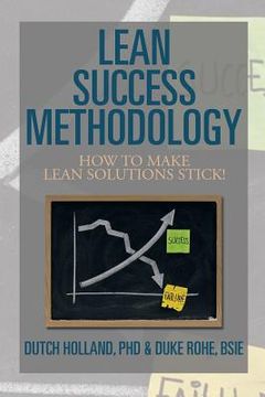 portada Lean Success Methodology: How to Make Lean Solutions Stick! (in English)