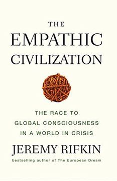 portada The Empathic Civilization: The Race to Global Consciousness in a World in Crisis