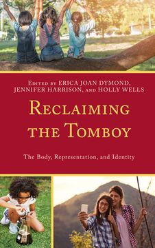portada Reclaiming the Tomboy: The Body, Representation, and Identity (en Inglés)
