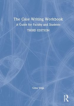 portada The Case Writing Workbook: A Guide for Faculty and Students 