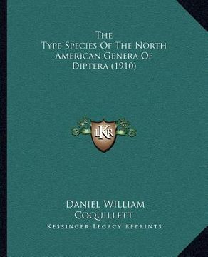 portada the type-species of the north american genera of diptera (1910)