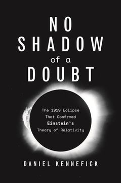 portada No Shadow of a Doubt: The 1919 Eclipse That Confirmed Einstein's Theory of Relativity (in English)
