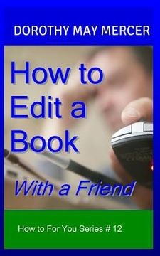 portada How to Edit a Book: With a Friend (in English)