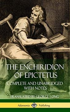 portada The Enchiridion of Epictetus: Complete and Unabridged With Notes (Hardcover) (en Inglés)