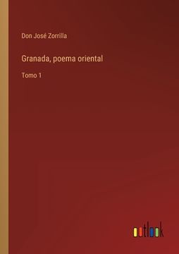 portada Granada, Poema Oriental: Tomo 1 (in Spanish)