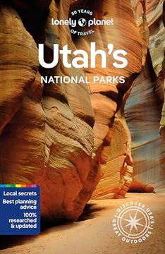 portada Lonely Planet Utah's National Parks 6: Zion, Bryce Canyon, Arches, Canyonlands & Capitol Reef (National Parks Guide) (en Inglés)