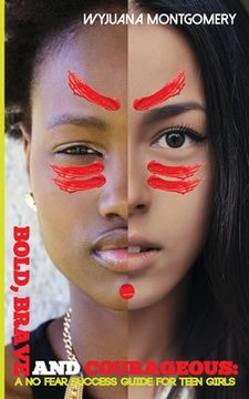 portada Bold, Brave and Courageous: A NO FEAR Success Guide for Teen Girls (en Inglés)