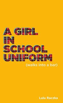 portada A Girl in School Uniform (Walks Into a Bar) (Oberon Modern Plays) (en Inglés)