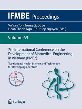 portada 7th International Conference on the Development of Biomedical Engineering in Vietnam (Bme7): Translational Health Science and Technology for Developin (in English)