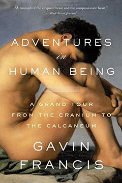 portada Adventures in Human Being: A Grand Tour from the Cranium to the Calcaneum