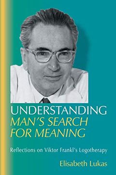 portada Understanding Man's Search for Meaning: Reflections on Viktor Frankl's Logotherapy (Viktor Frankl's Living Logotherapy) (in English)