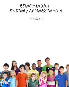 portada Being Mindful...Finding Happiness In You!