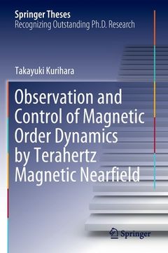 portada Observation and Control of Magnetic Order Dynamics by Terahertz Magnetic Nearfield (in English)