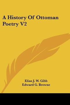 portada a history of ottoman poetry v2 (en Inglés)