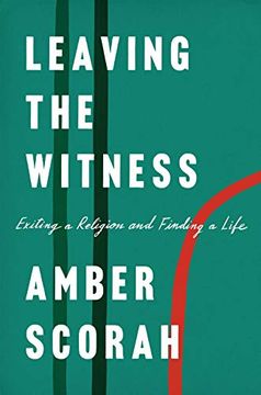 portada Leaving the Witness: Exiting a Religion and Finding a Life (en Inglés)