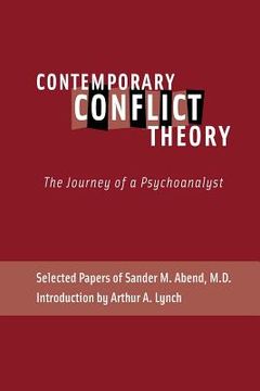 portada Contemporary Conflict Theory: The Journey of a Psychoanalyst: Selected Papers of Sander M. Abend, MD. (en Inglés)