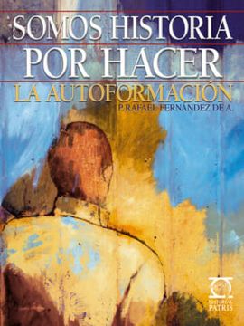 portada Somos Historia por Hacer. El ideal personal y la autoformación (in Spanish)