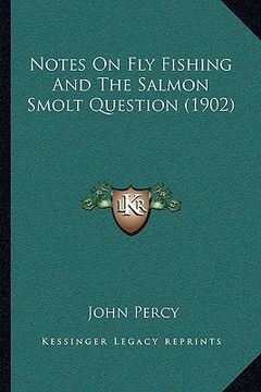 portada notes on fly fishing and the salmon smolt question (1902) (en Inglés)