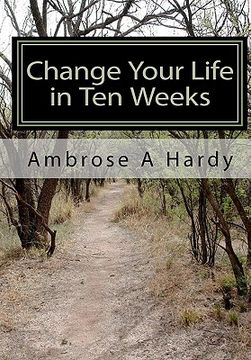 portada change your life in ten weeks (en Inglés)