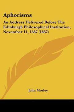 portada aphorisms: an address delivered before the edinburgh philosophical institution, november 11, 1887 (1887) (en Inglés)