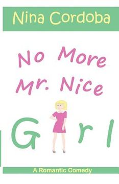 portada No More Mr. Nice Girl: A Romantic Comedy