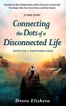 portada Connecting the Dots of a Disconnected Life: Hope for a Fractured Soul