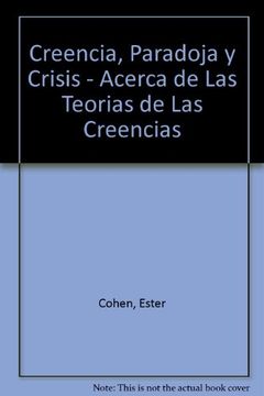 portada Creencia Paradoja y Crisis Ester Cohen Catalogos ed. 1989