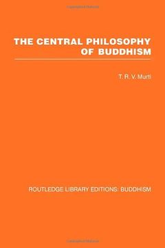 portada The Central Philosophy of Buddhism: A Study of the Madhyamika System (Routledge Library Editions: Buddhism, Vol. 12) (en Inglés)