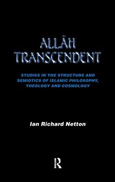 portada Allah Transcendent: Studies in the Structure and Semiotics of Islamic Philosophy, Theology and Cosmology (in English)