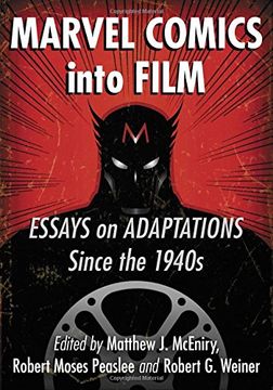 portada Marvel Comics Into Film: Essays on Adaptations Since the 1940S (en Inglés)